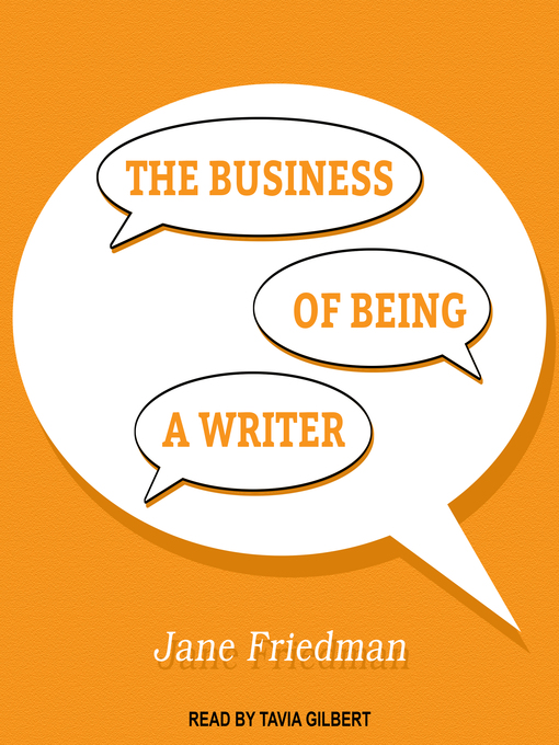 Title details for The Business of Being a Writer by Jane Friedman - Available